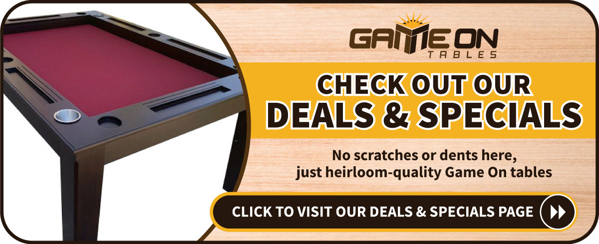gaming table specials